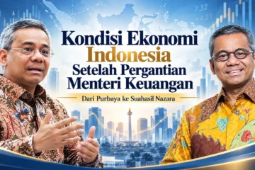 Kondisi Ekonomi Indonesia Setelah Purbaya Digantikan Suahasil