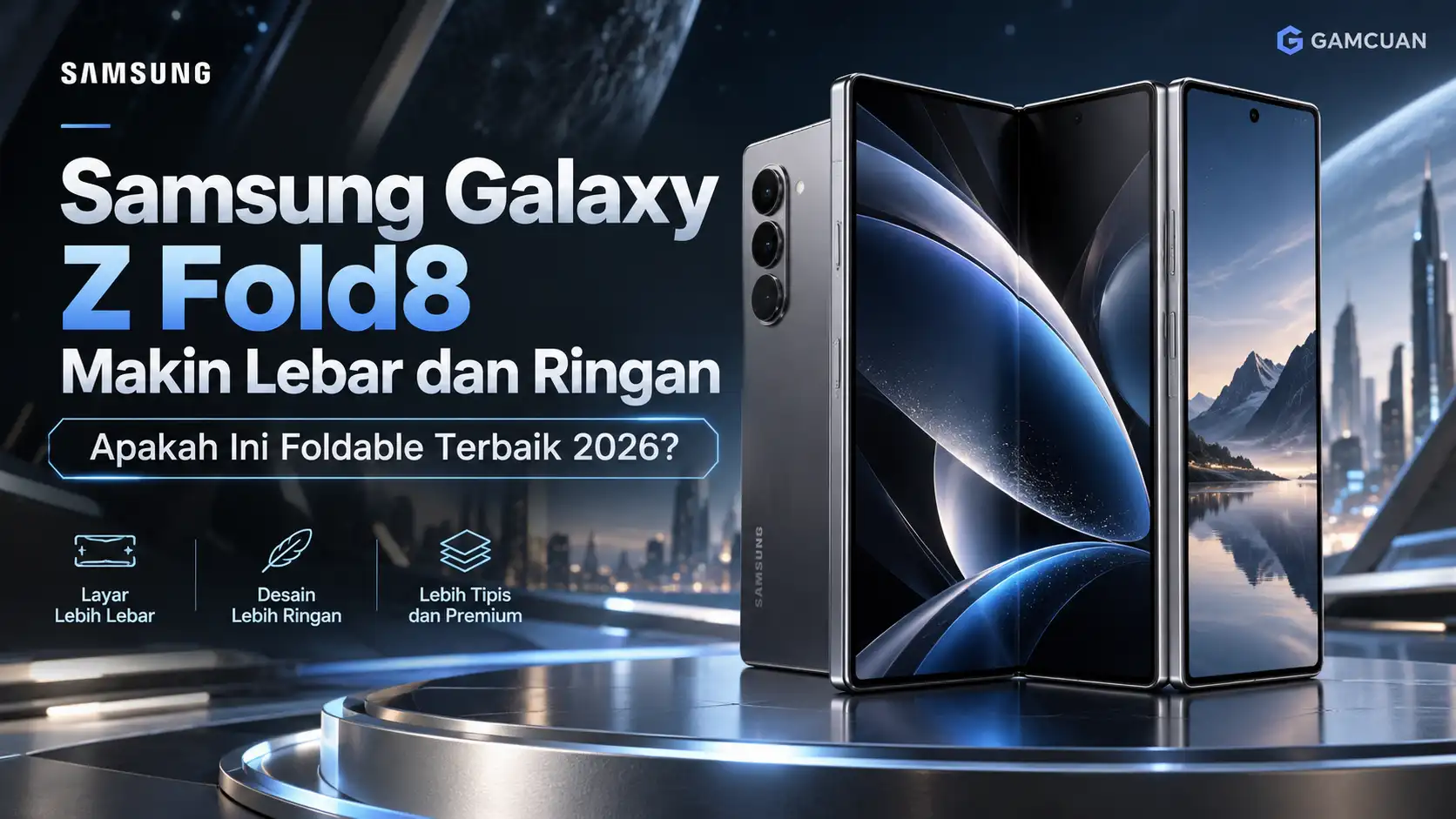 Samsung Galaxy Z Fold8 dengan desain layar lipat lebih lebar dan bodi ringan 2026